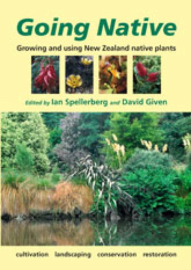 Going Native Growing and using New Zealand's native plants