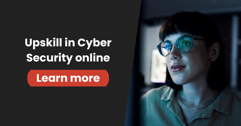 Upskill in Cyber Security online - learn more