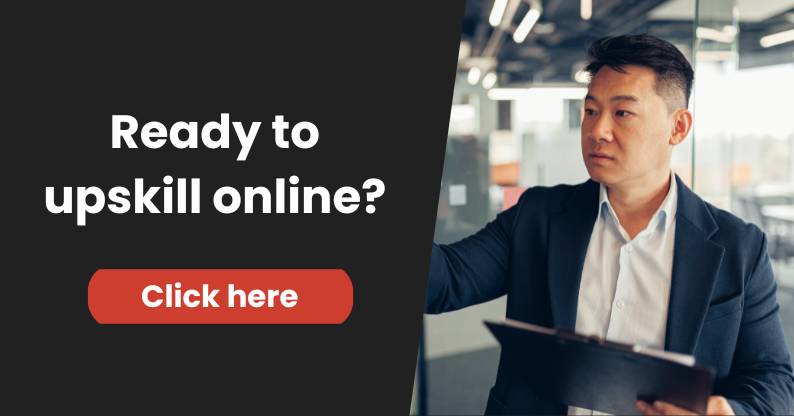 Ready to upskill online? Click here. 
