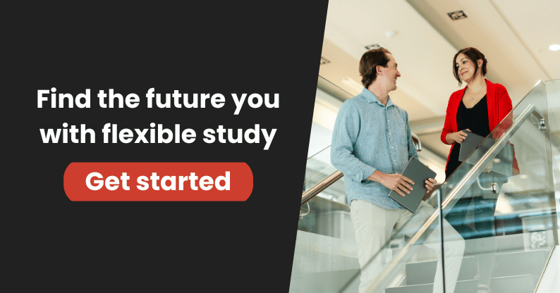 Find the future you with flexible study - get stated