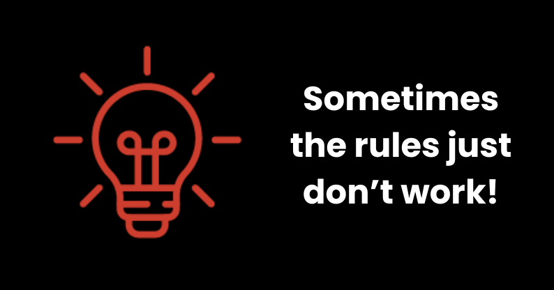 Sometimes the rules just don't work!