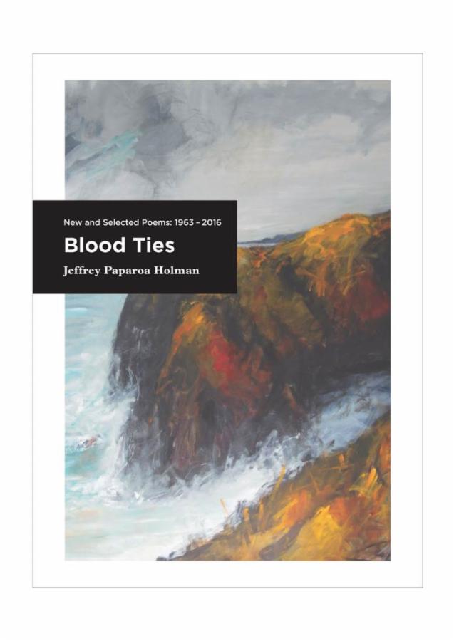 Blood Ties New and selected poems 1963 - 2016