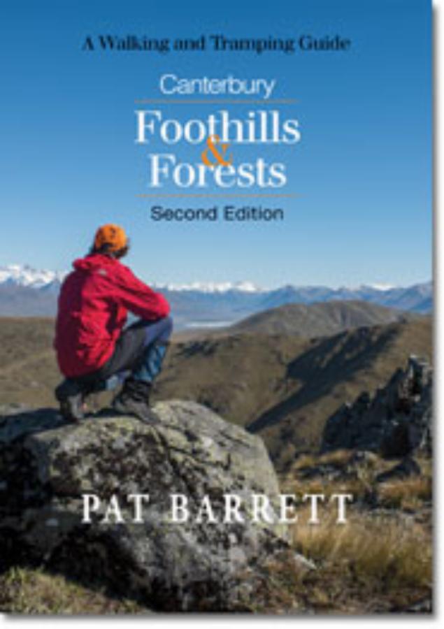 Canterbury Foothills and Forests A Walking and Tramping Guide