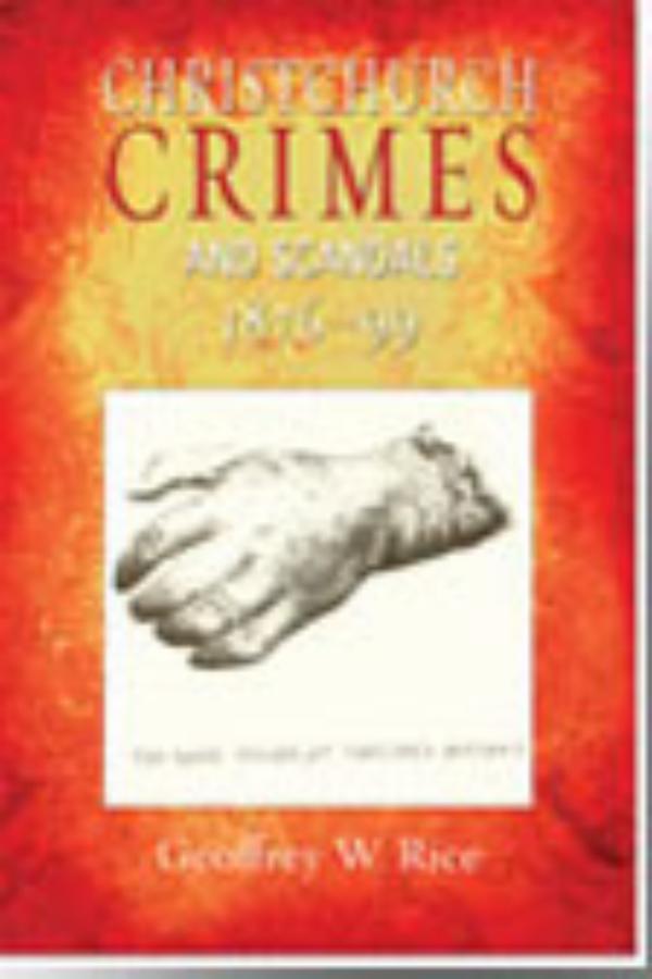 Christchurch Crimes and Scandals 1876-99