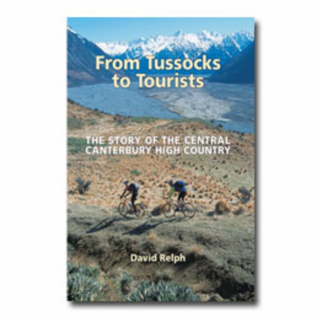 From Tussocks to Tourists The story of the central Canterbury high country