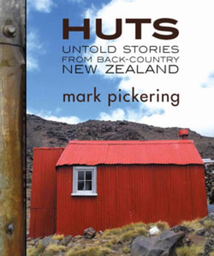 Huts Untold stories from back-country New Zealand