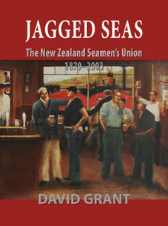 Jagged Seas The NZ Seamens Union 1879-2003
