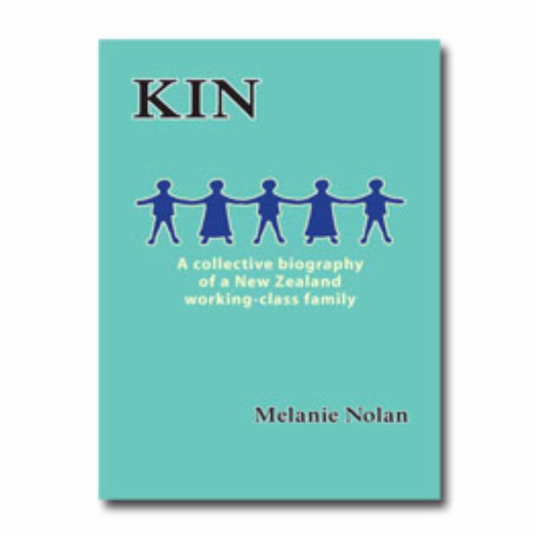 Kin A collective biography of a New Zealand working class family