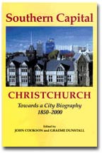 Southern Capital Christchurch Towards a City Biography 1850-2000
