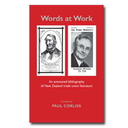 Words at Work An annotated bibliography of New Zealand trade union literature