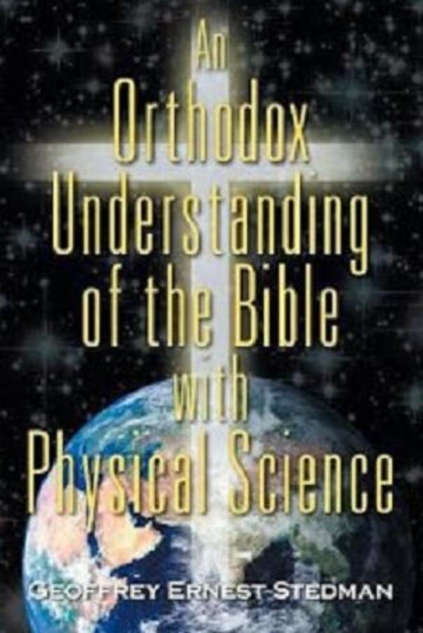 An Orthodox Understanding of the Bible with Physical Science