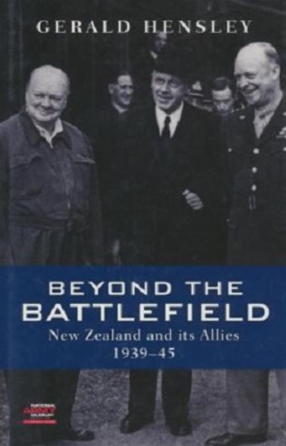Beyond the Battlefield: New Zealand and its Allies 1939-45