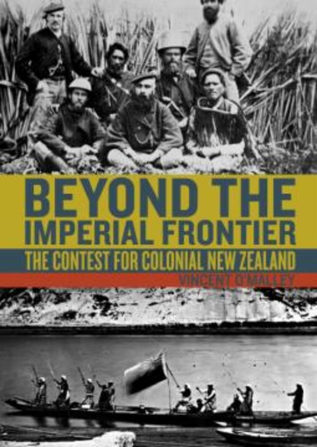 Beyond the Imperial Frontier: The Contest for Colonial New Zealand