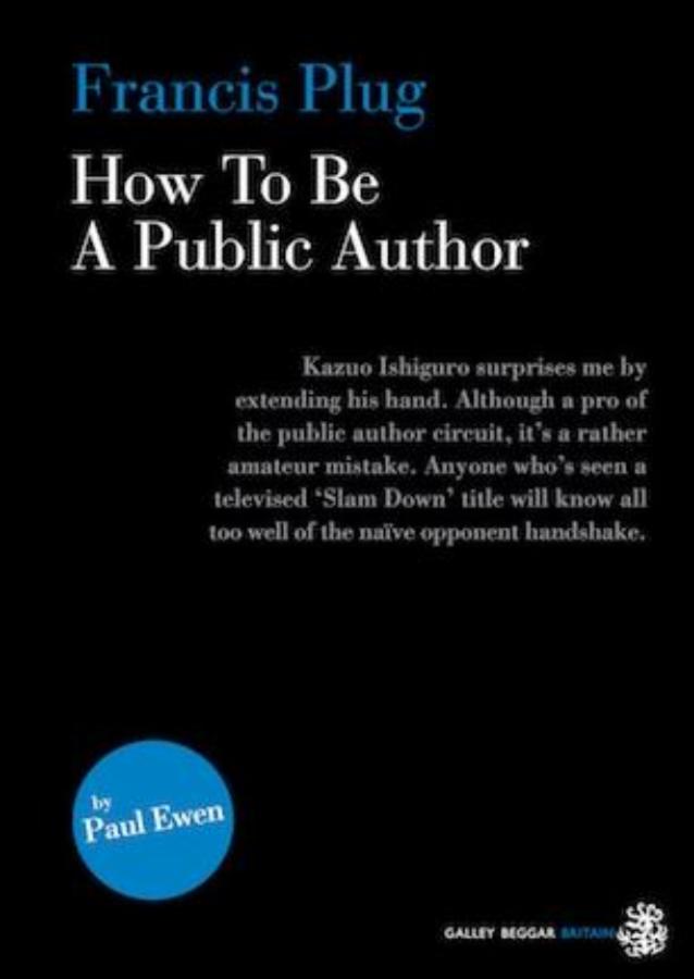 Francis Plug: How To Be A Public Author