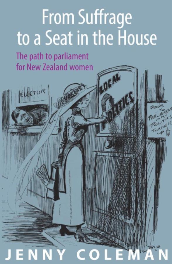 From Suffrage to a Seat in the House: The Path to Parliament for New Zealand Women
