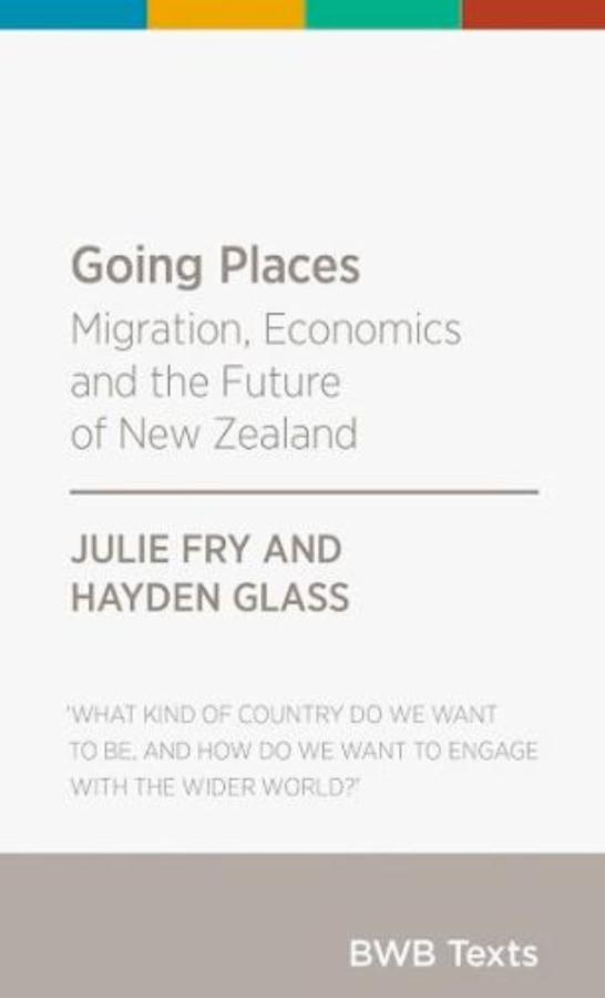 Going Places: Migration, Economics and the Future of New Zealand