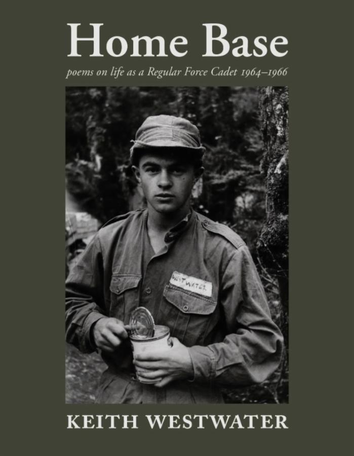 Home Base - poems on life as a Regular Force Cadet 1964-1966