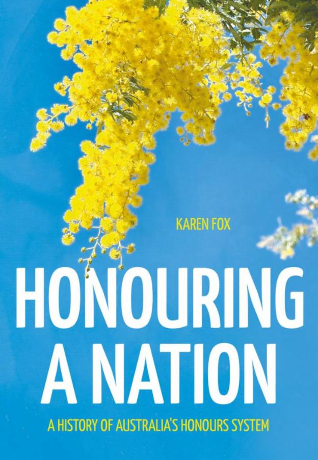 Honouring a Nation: A History of Australia's Honours System