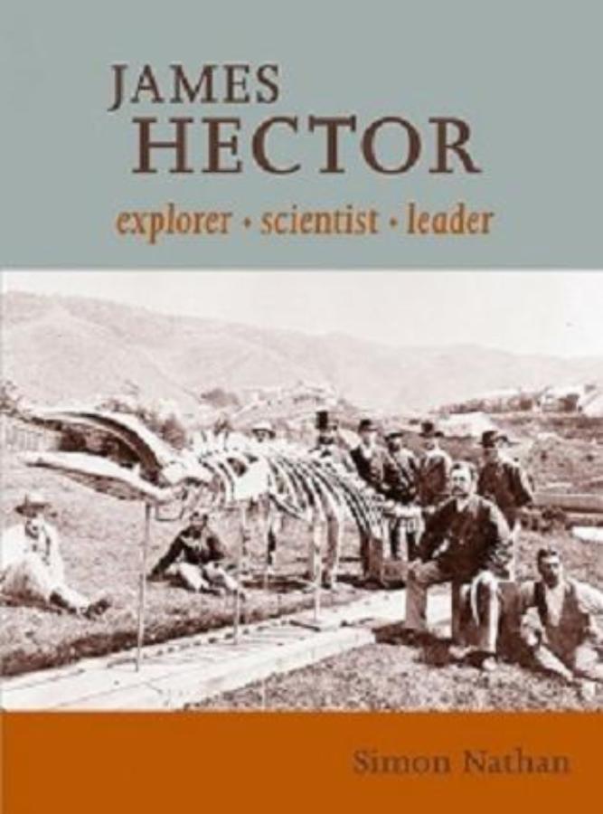 James Hector: Explorer, Scientist, Leader