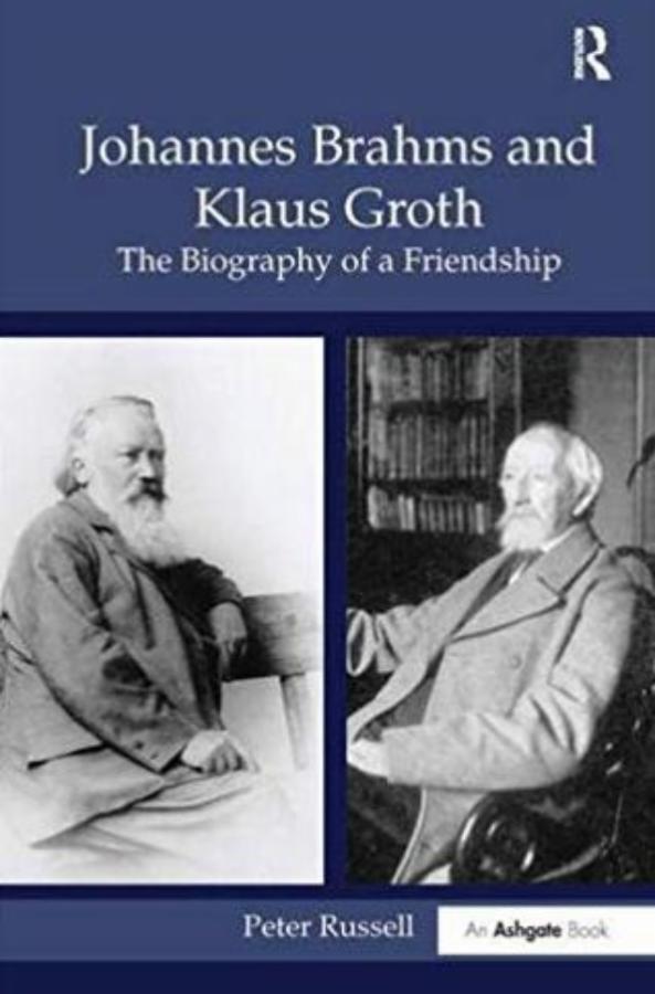 Johannes Brahms and Klaus Groth: The Biography of a Friendship