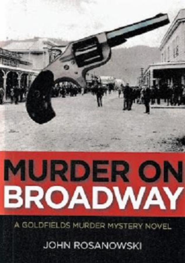 Murder on Broadway: A Goldfields Murder Mystery Novel