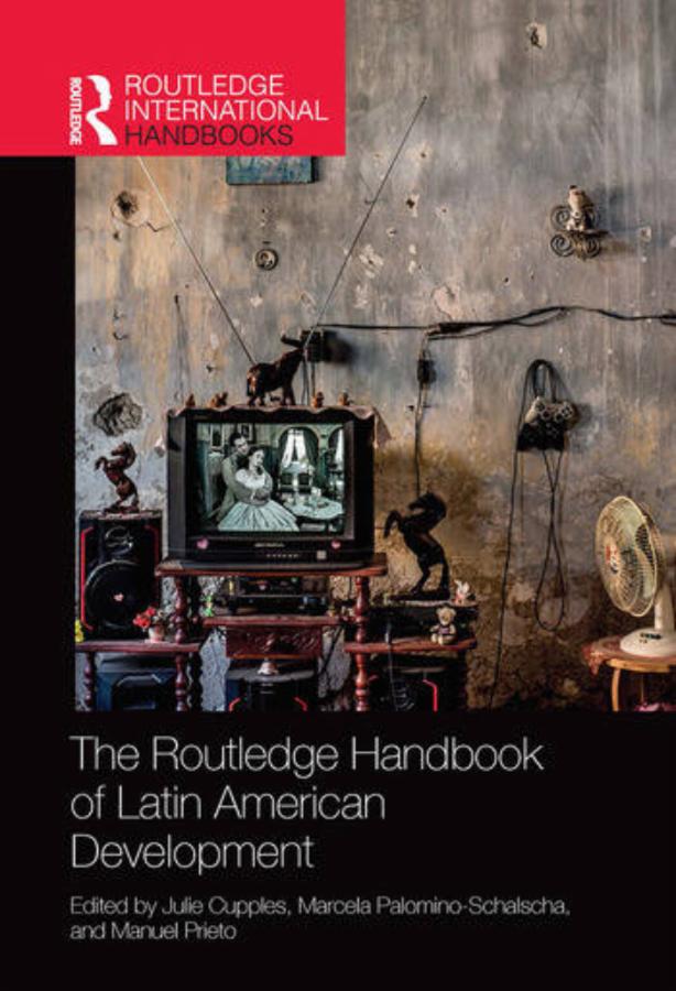 Julie Cupples - The Routledge Handbook of Latin American Development