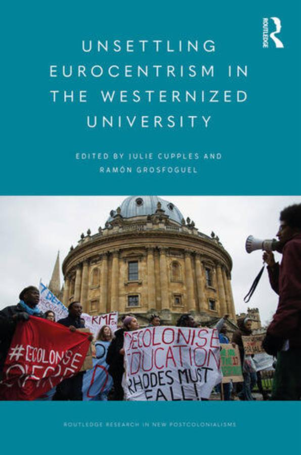 Julie Cupples - Unsettling Eurocentrism in the Westernized University