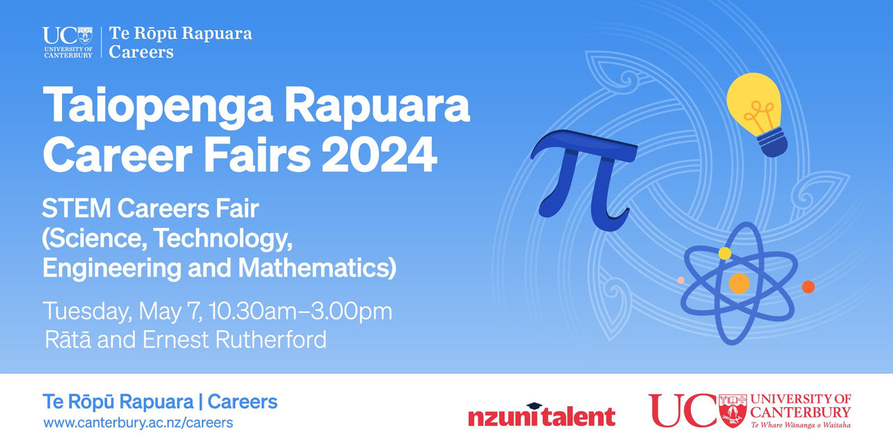 STEM Careers Fair 2024 UC, May 7th, 10.30-3.00pm, Rata and Ernest Rutherford buildings