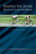 KEEPING THE SCORE: ESSAYS IN LAW AND SPORT