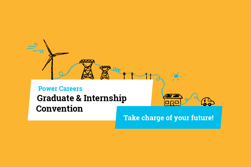 Power Careers Graduate and Internship Convention: Take charge of your future!